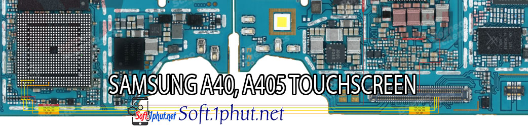 SƠ ĐỒ SỬA CHỮA LỖI CẢM ỨNG SAMSUNG A40, A405